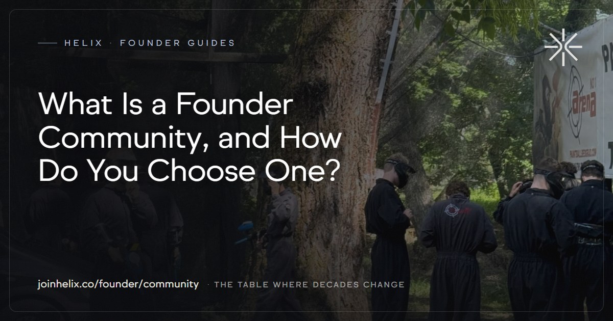 What Is a Founder Community, and How Do You Choose One? — Helix founder guide