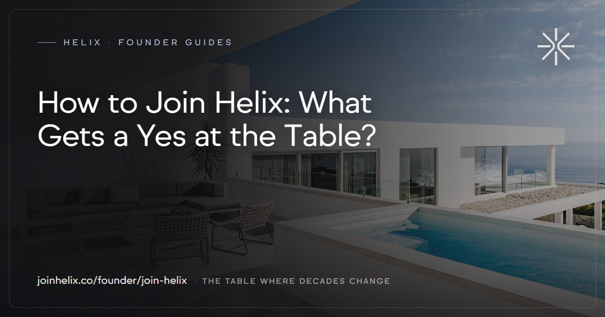 How to Join Helix: What Gets a Yes at the Table? — Helix founder guide