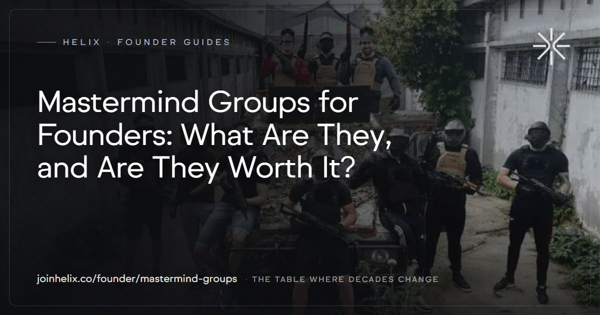 Mastermind Groups for Founders: What Are They, and Are They Worth It? — Helix founder guide