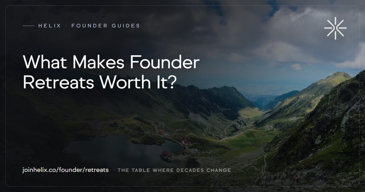 What Makes Founder Retreats Worth It?